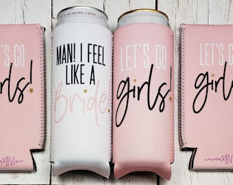 Let's Go Girls Bachelorette Party can coolers. Man, I Feel Like A Bride Bachelorette Favors. Stock... LGGIRLS-STOCK