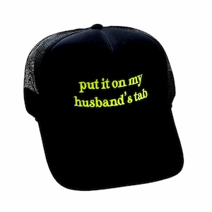 put it on my husband&#39;s tab foam trucker hat, funny trucker hats, put it on my husband&#39;s tab embroidered hat, PIOMHT-EM