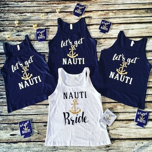 bachelorette party shirts  let&#39;s get nauti tank tops lets get nauti relaxed fit jersey tank nautical bachelorette favor. LTSGN-JT