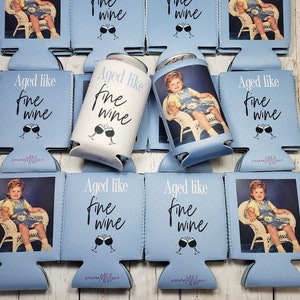 Custom Photo Aged Like Fine Wine can cooler birthday party photo can cooler favors. favors... PHOTOWINE