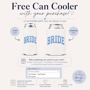 May include: White can coolers with the word "BRIDE" in blue block letters. The image includes text that says "Free Can Cooler with your purchase!" and "A FUN EXTRA GIFT FOR THE BRIDE-TO-BE!"