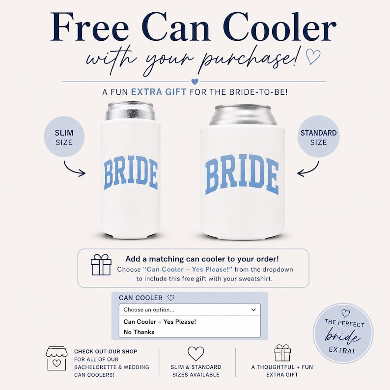 May include: White can coolers with the word "BRIDE" in blue block letters. The image includes text that says "Free Can Cooler with your purchase!" and "A FUN EXTRA GIFT FOR THE BRIDE-TO-BE!"