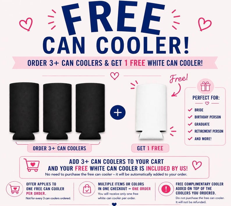 Peut inclure: Image promotionnelle pour les refroidisseurs de canettes. Le texte indique "FREE CAN COOLER!" avec une offre pour obtenir un refroidisseur de canette blanc gratuit pour l'achat de 3+ refroidisseurs de canettes noirs. Comprend des c&oelig;urs et du texte sur l'offre.