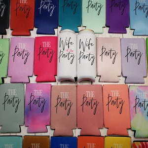 May include: A collection of colorful can coolers with various designs and text. The text includes "The Party" and "Wife of the Party".