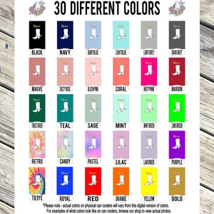 May include: A chart showing 30 different color options for a personalized can cooler. The colors are displayed as a boot graphic with the color name below each boot. The text "30 DIFFERENT COLORS" is at the top of the chart.