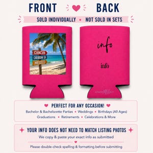 May include: A hot pink can cooler with a beach scene on the front, featuring a sign for Cancun, Caribbean Sea, and Mexico. The back has the word "info". The text says "Sold Individually" and "Perfect for Any Occasion!"