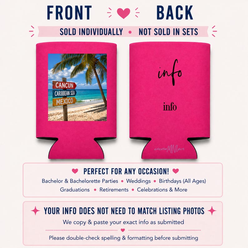May include: A hot pink can cooler with a beach scene on the front, featuring a sign for Cancun, Caribbean Sea, and Mexico. The back has the word "info". The text says "Sold Individually" and "Perfect for Any Occasion!"