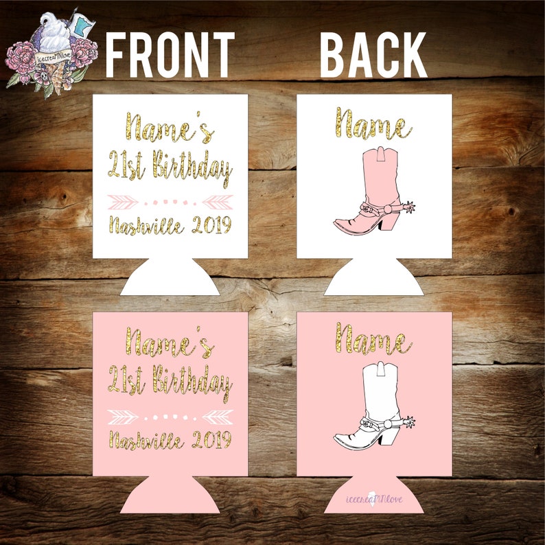 May include: Two pink and white can coolers with gold glitter text. The front cooler says "Name's 21st Birthday Nashville 2019". The back cooler says "Name" and has a pink cowboy boot with a spur.