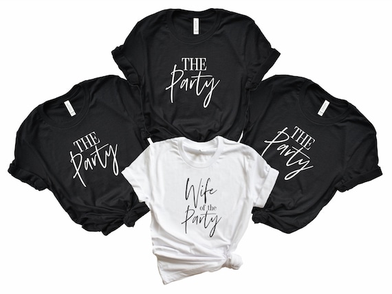The Party Bachelorette Birdal T-Shirt, Wife Of The Party The Party Bachelorette Birdal T-Shirt, Wife Of The Party