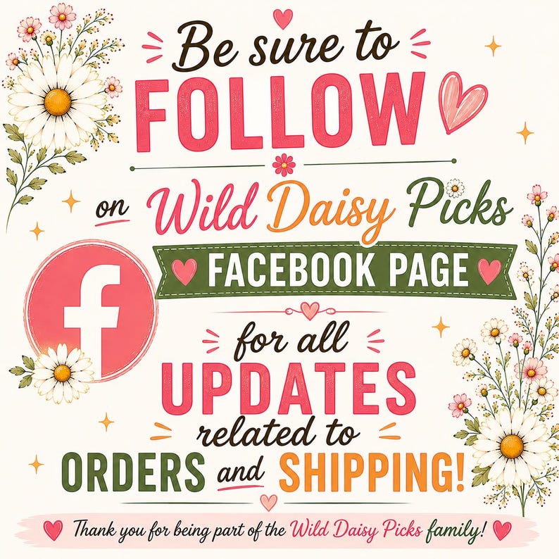 Puede incluir: Un cartel gr&aacute;fico con margaritas blancas y corazones rosas con el texto: Be sure to FOLLOW on Wild Daisy Picks FACEBOOK PAGE for all UPDATES related to ORDERS and SHIPPING! Thank you for being part of the Wild Daisy Picks family!