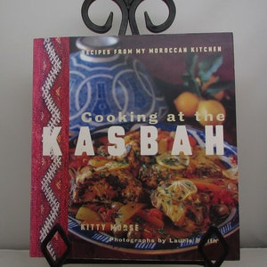 Cooking at the Kasbah  A  Northern African cookbook.  &quot;Recipes from A Moroccan Kitchen&quot;  by Kitty Morse
