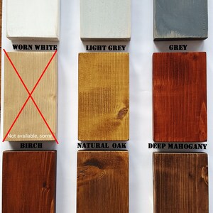 May include: Color chart showing 10 different wood stain colors: Worn White, Light Grey, Grey, Birch, Natural Oak, Deep Mahogany, Dark Oak, Warm Oak, and Teak.  Worn White is not available.