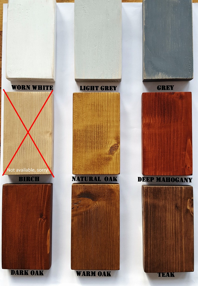 May include: Color chart showing 10 different wood stain colors: Worn White, Light Grey, Grey, Birch, Natural Oak, Deep Mahogany, Dark Oak, Warm Oak, and Teak.  Worn White is not available.