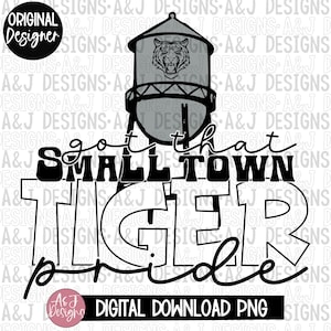 Smalltown Tiger pride PNG,digital download,small town designs ,sports season,DTF,Sublimation,300dpi,tiger,water tower,pride
