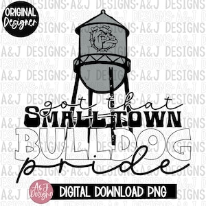 Smalltown Bulldog pride PNG,digital download,small town designs ,sports season,DTF,Sublimation,300dpi,bulldogs,water tower,pride