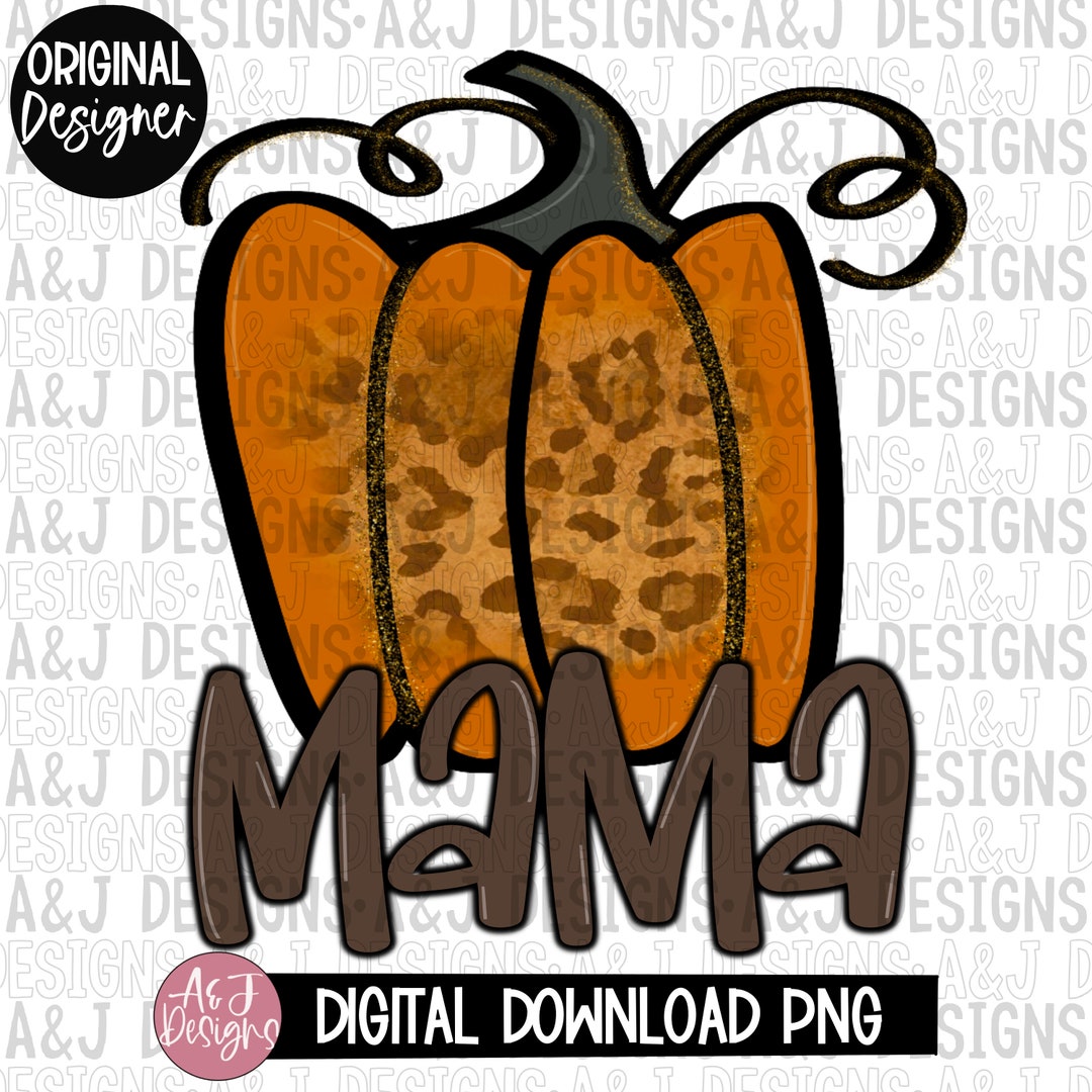 Mama Pumpkin Png,digital Download,sublimation File,fall Designs,pumpkin ...