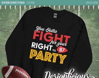 Sudadera / Tienes que luchar por tu derecho a la fiesta Crewneck