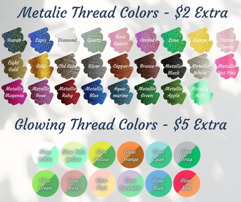 May include: A chart of thread colors with two sections: Metallic Thread Colors - $2 Extra and Glowing Thread Colors - $5 Extra. The chart shows 24 different colors of thread, including metallic, glow-in-the-dark, and standard colors.