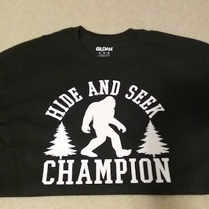 Bigfoot "Hide and Seek Champion" Shirt!! Sz S-XL! Made to Order! NEW!!