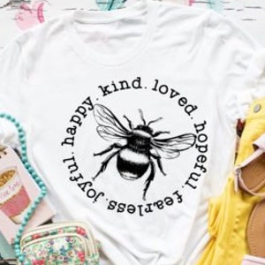 Kindness shirt, Bee shirt, Be kind, Be hopeful, Kind tee, bee lovers shirt, Be happy, happiness tee, spread love tee, love is kind, be good