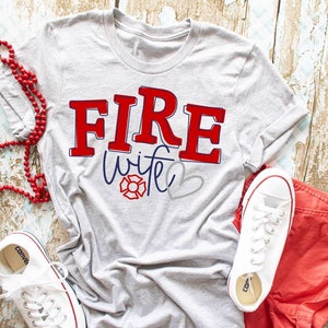 Fire wife, fire fighters wife, wife shirt, wifey tee, proud wife, first responder, gift for mom, Police wife, EMT, Thin red line, mom gift