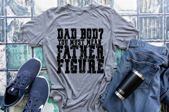 Dad Bod Father Figure Shirt, Funny Dad Tee, Father's Day Gift