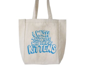 I Wish This Tote Was Full of Kittens Canvas Tote