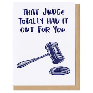 That Judge Totally Had It Out For You Greeting Card