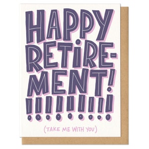 Happy Retirement! (Take Me with You) Greeting Card