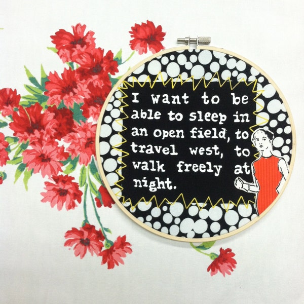 7 1/2" embroidery hoop art / Sylvia Plath quote / retro girl / vintage fabric / freedom / feminism / Girl Power