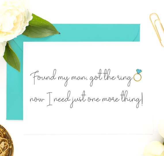 Bridesmaid Proposal Card Found My Man Got The Ring Now I Need Just One More Thing Maid of Honor Card