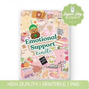 May include: A white Kindle case covered in stickers with a cozy theme. The stickers include a teddy bear, coffee, headphones, and the words "Emotional Support Kindle." The case also has the text "High Quality | Printable | PNG."