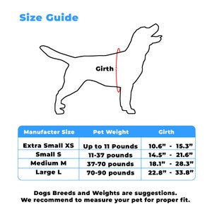 May include: A size guide for dog harnesses, showing a black and white line drawing of a dog with the measurement for girth labelled. The chart shows the size, weight range, and girth measurement in inches for extra small, small, medium, and large harnesses.