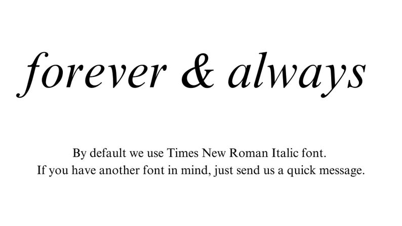 May include: A graphic design with the text "forever & always" in a cursive font. The text is in black on a white background.