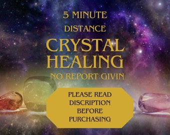 Distance Crystal Healing - 5 minutes- No report given