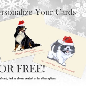 May include: Two Christmas cards featuring illustrations of dogs wearing Santa hats. The first card shows a Bernese Mountain Dog with the text "Happiest of Holidays! -Jim, Kate & Bruno". The second card shows a Shih Tzu with the text "We WOOF You A Merry Christmas!" Both cards have a cream background.
