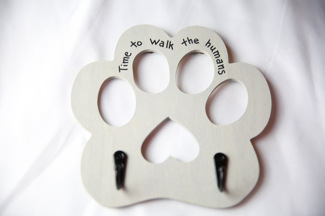 Dog Paw Leash Holder Time to Walk the Humans Leash Holder Etsy