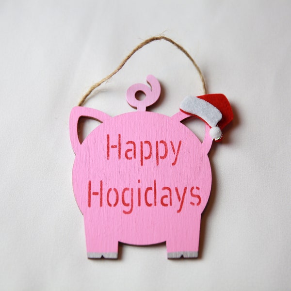 Happy Hogidays Ornament - Hand Painted Wooden Pig Christmas Ornament - Stocking Stuffer - Christmas Ornament - Holiday Ornament