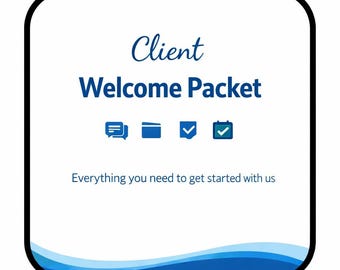 May include: A square digital document cover with rounded corners featuring the text Client Welcome Packet and Everything you need to get started with us. The design includes four blue icons representing a chat bubble, folder, checkmark, and calendar.