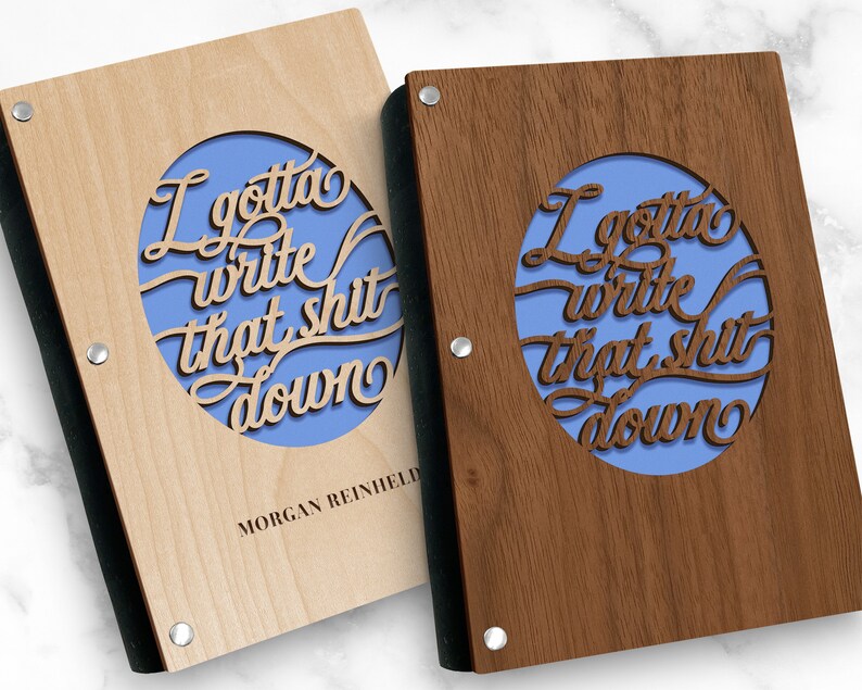 I Gotta Write that Shit Down funny quote laser cut wood covered journal notebook in maple or walnut wood with cork binding and lined paper pages