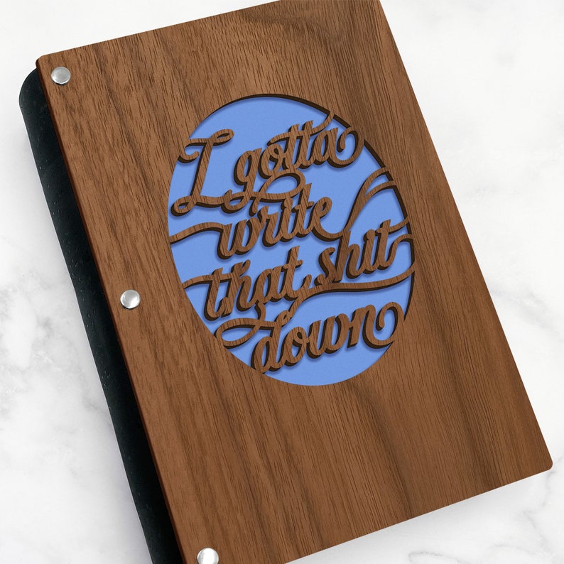 Personalized I Gotta Write that Shit Down funny quote laser cut walnut wood cover journal notebook with cork binding