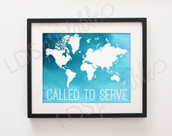 LDS Missionary- Called to Serve LDS Missionary Printable Art Poster size - 11x14, 16x20