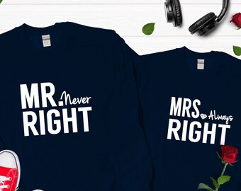 Mr. Never Right & Mrs. Always Right Shirts, Matching Shirts, His And Hers, Wedding Gift, Couples Shirts, Valentine's Day Shirts, Mr And Mrs