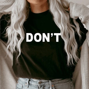 Don&#39;t Unisex Shirt- Shirt T-Shirt, Don&#39;t Ew David Shirt, Wild Aloof Rebel, Gift, Tee David Rose