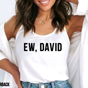 GLITTER Ew David Tank, Shirt, Muscle Tank Racerback T-Shirt, Womens Ew David, David Rose Tank, Womens Ew David Gift For Her