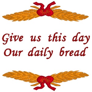 以下が含まれることがあります： 小麦の穂と赤いリボンが付いた赤と金の刺繍のデザイン。"今日のパンをください"というテキストが赤で刺繍されています。