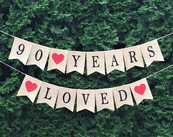 90 Years Loved Birthday Banner,90th Birthday Burlap Banner,Happy Birthday Banner,Birthday Garland,Birthday Decor,Milestone Birthday Banner