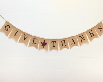 Give Thanks Banner,Thanksgiving Burlap Banner,Give Thanks Burlap Banner,Thanksgiving Decor,Fall Burlap Banner,Thanksgiving Garland/Bunting
