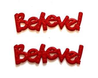 Red Believed Word Embellishments Flatback Craft Supply by Jesse Dress It Up - 696