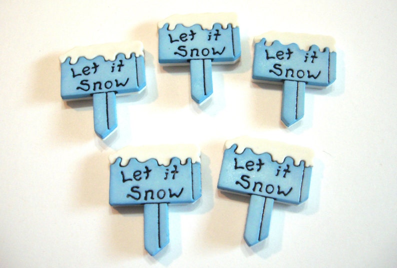 Let it Snow Sign Embellishments Flat Backs No Loop Craft Supply by Buttons Galore Snow Day Blue 632 W87 SET OF 5